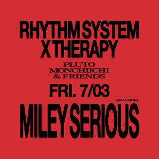 Rhythm System X Therapy Pres. Miley Serious (Fr)