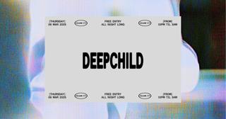 Thursdays At 77: Deepchild