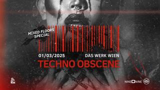 Techno Obscene #15 - Mixed Floors Special - Das Werk Wien