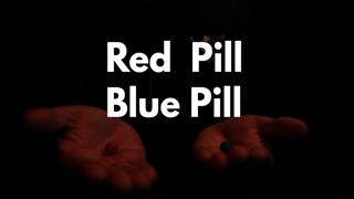 Red Pill, Blue Pill