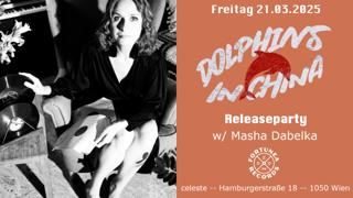 Dolphins In China Ep Releaseparty ||| Hosted By Fortunea Records With Masha Dabelka