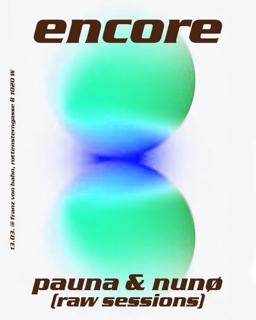 Encore ∞ Pauna & Nunø