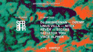 Sfeerbeheer X Doofpot W/ Dj Swisherman & Linus Villa