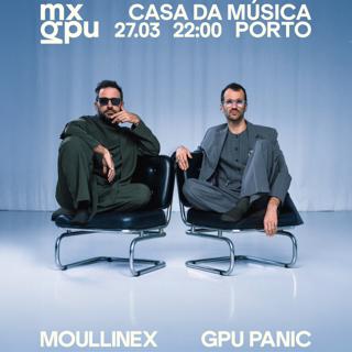 [Sold Out] Mxgpu (Moullinex & Gpu Panic) At Cdm