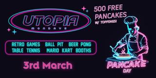 Utopia: 3Rd March - Pancake Day! 500 Free Pancakes