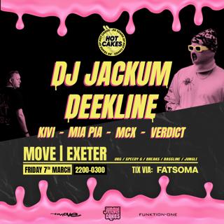 Dj Jackum - Deekline - Hot Cakes X Jungle Cakes - Fri 7 March - Move Exeter