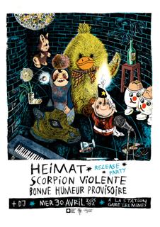 Heimat Release Party • Bonne Humeur Provisoire • Scorpion Violente