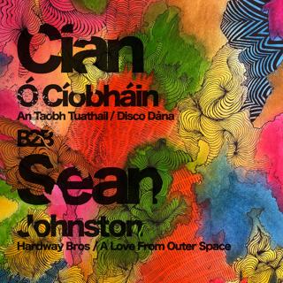 Turas: Cian Ó Cíobháin B2B Sean Johnston