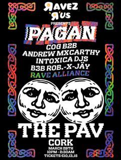 Ravez'R'Us Presents: Pagan @Thepav, Cork