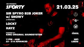 Hifi Presents: 1Forty With Sir Spyro B2B Joker (3 Hour Set) + Snowy + King Original Soundsystem