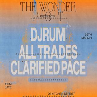 The Wonder Pot Pres: Djrum, Alltrades & Clarified Pace