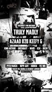 Takeover'S 2Nd Birthday: Truly Madly, Azaad & Keefy G