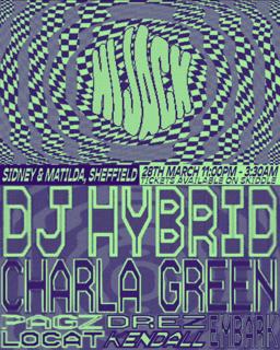 Hijack 04: Dj Hybrid, Charla Green + Residents