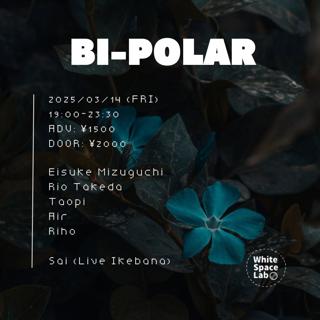 Bi-Polar