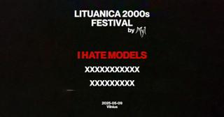 Lituanica 2000S Festival: I Hate Models