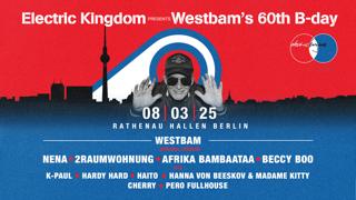 Electric Kingdom Pres. Westbam´S 60Th B-Day