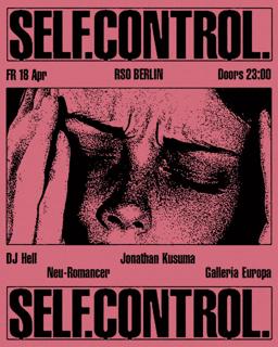 Self. Control. With Dj Hell, Galleria Europa, Jonathan Kusuma, Neu-Romancer  