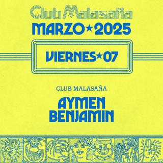 Club Malasaña Feat. Aymen + Benjamin