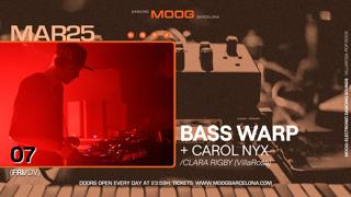 Bass Warp + Carol Nyx