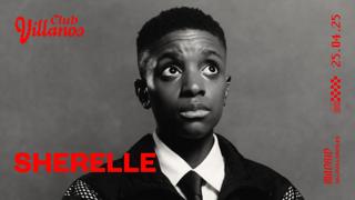 Club Villanos Presenta: Sherelle