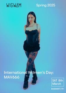 Wigwam Presents International Women'S Day: Mav666, Tara Casey & Lia