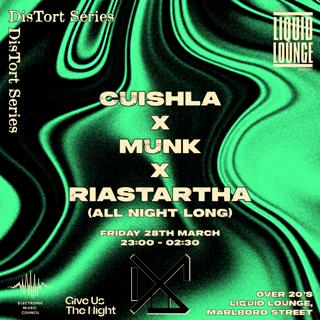 Distort Series - Cuishla X Munk X Riastartha