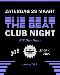 Pip X The Beat Clubnight