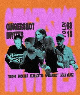 Gingershot Invites: Tibi 303, Rozalina, Bxrnadetth, Adam Krasz