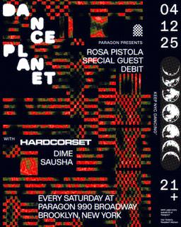 Dance Planet: Rosa Pistola, Special Guest, Debit + Hardcorset