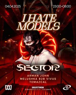 Sector X I Hate Models