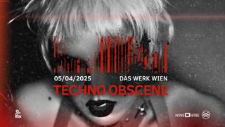 Techno Obscene #16 - Nine O Nine X Lsh - Das Werk Wien