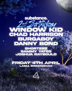 Substance 2Nd Bday - Window Kid, Burgaboy, Chad Harrison & More