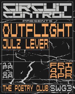 Circuit Control Presents: Outflight & Julz Lever 