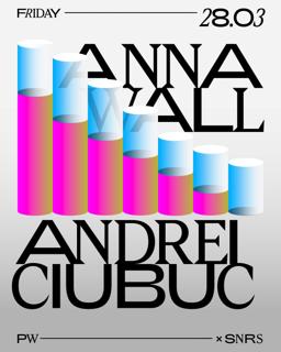 Pw X Snrs • Anna Wall, Andrei Ciubuc