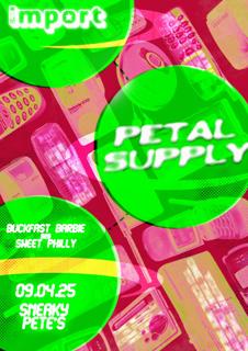 Import: Petal Supply, Buckfast Barbie & Sweet Philly