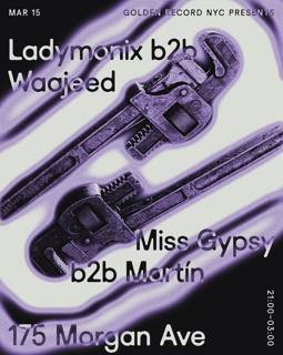 Golden Record Nyc & Misbehave Presents Ladymonix B2B Waajeed