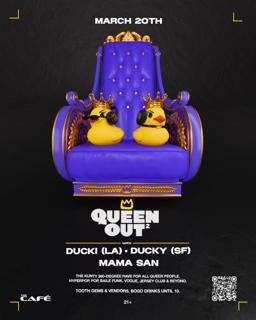 Queen Out² With Ducki And Ducky