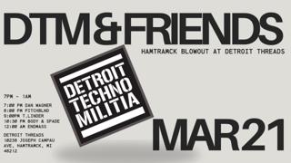 Dtm & Friends // Hamtramck Blowout