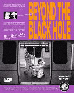 Sound Lab - Beyond The Black Hole (Music Production Workshop)