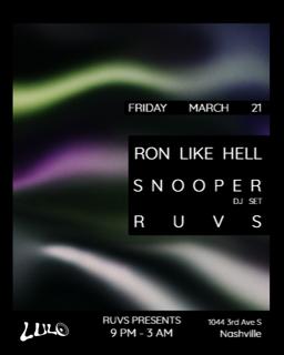 Ruvs Presents: Ron Like Hell, Snooper (Dj Set), Ruvs