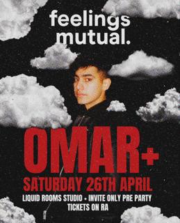 Omar+ - Feelings Mutual Launch Party