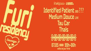 ¡Furi Sauvage: Identified Patient B2B ??? • Medium Douce (Live) • Tau Car • Thaïs