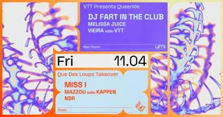 Umi X Vtt Presents Queeride With Dj Fart In The Club + Que Des Loups Takeover With Miss I