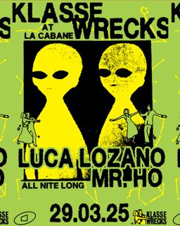 Klasse Wrecks - Luca Lozano & Mr. Ho All Nite • La Cabane