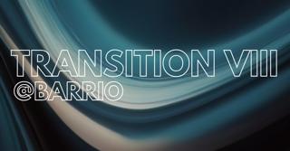 Transition Viii @Barrio Brussels - With Bury2K, Dc Noises & Arter