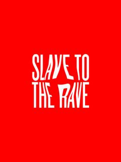 Slave To The Rave Valentine'S Ball