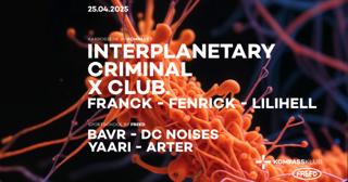 Interplanetary Criminal & X Club At Kompass