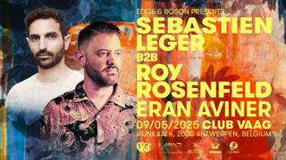 Sebastien Leger B2B Roy Rosenfeld By Edge & Boson