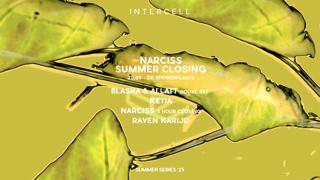 Intercell Outdoor X Narciss - Summer Closing