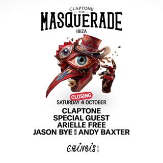 Claptone The Masquerade : Closing : Special Guest, Arielle Free, Jason Bye B2B Andy Baxter